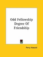 Odd Fellowship Degree Of Friendship 1425354025 Book Cover