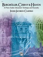 Burgmuller, Czerny & Hanon: 32 Piano Studies for Technique and Musicality (Burgmuller, Czerny & Hanon) 0739020307 Book Cover