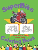 Super Bike Coloring Book 32 High Quality Design For Kids Of All Ages: Moto Gp Coloring Book for Kids , Best Activity Books for Kids and Adult, B08NZWKY7T Book Cover