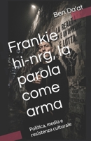 Frankie hi-nrg, la parola come arma: Politica, media e resistenza culturale (Filosofia in rima) B0H3JQB2GR Book Cover