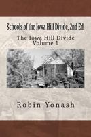 Schools of the Iowa Hill Divide: The Iowa Hill Divide Volume 1, 2nd Edition 1523675896 Book Cover
