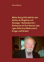 Walther Heissig (1913-2005) Aus dem Nachlass des Mongolisten und Ethnologen - Nachlassübersicht - Briefwechsel mit Erich Haenisch, Lajos Ligeti, Käthe ... R. Krueger und Erik Haarh 3748180705 Book Cover