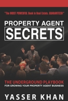 Property Agent Secrets - the Underground Playbook for Growing Your Property Agent Business 1679406566 Book Cover