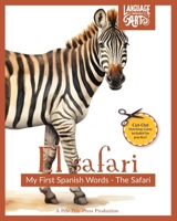 El Safari: My First Spanish Words - Safari Animals. An Early Development Immersion Language Learning Book for Budding Bilingual Babies, Toddler, and ... Through Art — Spanish Books for Kids) B0CN4PSVBR Book Cover