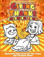 Thanksgiving Books for Kids Giving Thanks Coloring Book: Gratitude Book with Cut-Out Cards and Coloring Pages 1540308693 Book Cover