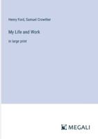 My Life and Work: in large print 3387063687 Book Cover
