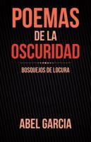 Poemas de la Oscuridad: Bosquejos de Locura 1506519407 Book Cover