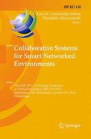 Collaborative Systems for Smart Networked Environments: 15th IFIP WG 5.5 Working Conference on Virtual Enterprises, PRO-VE 2014, Amsterdam, The Netherlands, October 6-8, 2014, Proceedings 3662447444 Book Cover