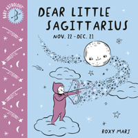Baby Astrology: Dear Little Sagittarius 1984895478 Book Cover