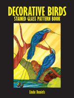 Decorative Birds Stained Glass Pattern Book (Dover Pictorial Archive Series) 0486272672 Book Cover