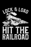 Lock & Load Hit The Railroad: Lined A5 Notebook for Train Drivers 1711754382 Book Cover