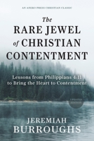 The Rare Jewel of Christian Contentment: Lessons from Philippians 4:11 to Bring the Heart to Contentment [Updated and Annotated] B0H2PXQZL5 Book Cover