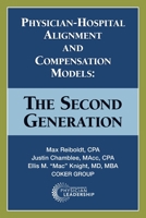 Physician-Hospital Alignment and Compensation Models: The Second Generation 0998498548 Book Cover