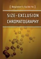 Beginner's Guide to Size-Exclusion Chromatography 1467593729 Book Cover