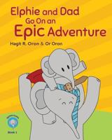 Elphie and Dad Go On an Epic Adventure (1) 1520149972 Book Cover