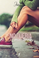 No quería encontrarte B0BKS934ZQ Book Cover