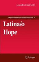 Latina/o Hope (Explorations of Educational Purpose) 9400705034 Book Cover