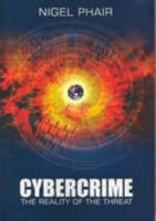 Cybercrime: The Reality of the Threat 0980342104 Book Cover