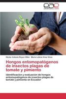 Hongos entomopatógenos de insectos plagas de tomate y pimiento 3848464225 Book Cover
