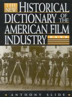 The New Historical Dictionary of the American Film Industry 1578860156 Book Cover