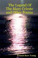 The Legend Of The Mary Celeste and Other Poems 1411655206 Book Cover