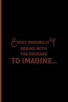 Every Possibility Begins With The Courage To Imagine: Notebook Journal Composition Blank Lined Diary Notepad 120 Pages Paperback Black Solid Texture Steampunk 1707023166 Book Cover