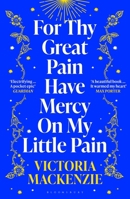 For Thy Great Pain Have Mercy On My Little Pain 1526647885 Book Cover