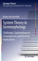 System Theory in Geomorphology: Challenges, Epistemological Consequences and Practical Implications 9400728212 Book Cover