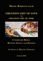 Creation out of Love vs Creation out of Nihil: A Luminous Bridge between Science and Religion 1778123449 Book Cover