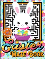Easter Maze Book: Easter Themed Activity Book for Kids Age 4-8 - Easter Puzzles and Coloring Book for Little Girls - Perfect Easter Basket Stuffers Gifts Ideas. B08X6DRQM8 Book Cover