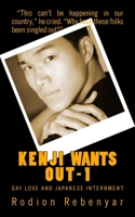 Kenji Wants Out - 1: Gay Love and Japanese Internment 1503151492 Book Cover
