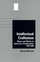 Intellectual Craftsmen: Wages and Works in American Scholarship, 1935-1990 0887383394 Book Cover