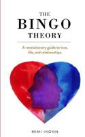 The Bingo Theory: A Revolutionary Guide to Love, Life, and Relationships. 099546040X Book Cover