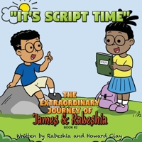 The Extraordinary Journey of James and Rabeshia: It's Script Time B0C6P2PLF5 Book Cover