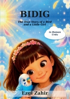 Bidig: The True Story of a Bird and a Little Girl in Roman Urdu 3696355429 Book Cover