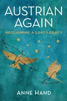 Austrian Again: Reclaiming a Lost Legacy (Holocaust Heritage) 9493322971 Book Cover