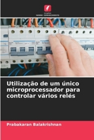Utilização de um único microprocessador para controlar vários relés 6209236650 Book Cover