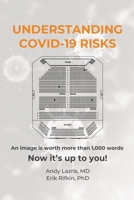 Understanding COVID-19 Risks: An image is worth more than 1,000 words B09918LT3S Book Cover