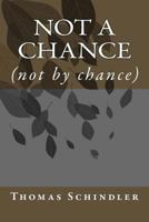 Not a Chance: (not by Chance) 1540641503 Book Cover