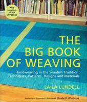 The Big Book of Weaving: Handweaving in the Swedish Tradition: Techniques, Patterns, Designs and Materials 1570763925 Book Cover