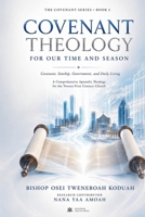 Covenant Theology for Our Time and Season (The Covenant Series Book Five) B0H2DGZW98 Book Cover