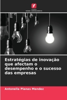 Estratégias de inovação que afectam o desempenho e o sucesso das empresas 6206324664 Book Cover