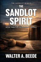The Sandlot Spirit: A Story of Kids, Noise, and the Game That Wouldn’t Sit Still (The Sandlot Legacy Series) B0GWQ7263D Book Cover
