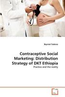 Contraceptive Social Marketing: Distribution Strategy of DKT Ethiopia 3639379349 Book Cover