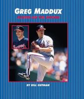 Greg Maddux: Master on / Mound 0761314547 Book Cover