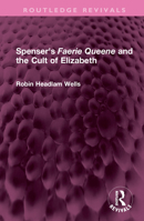 Spenser's Faerie Queene and the Cult of Elizabeth 1032635290 Book Cover