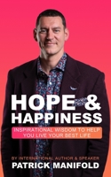 Hope & Happiness: Inspirational Wisdom To Help You Live Your Best Life B0CJXKKXC8 Book Cover