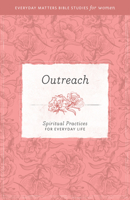 Outreach: Spiritual Practices for Everyday Life 1619701596 Book Cover