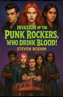 Invasion of the Punk Rockers, Who Drink Blood!: An Ashwood Story (Ashwood Stories) B0FGQKF6M5 Book Cover