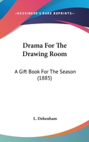 Drama for the Drawing Room 0469487410 Book Cover